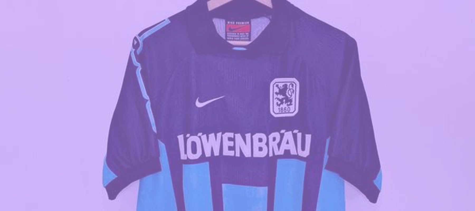 1860 Munich shirts will always be collectable